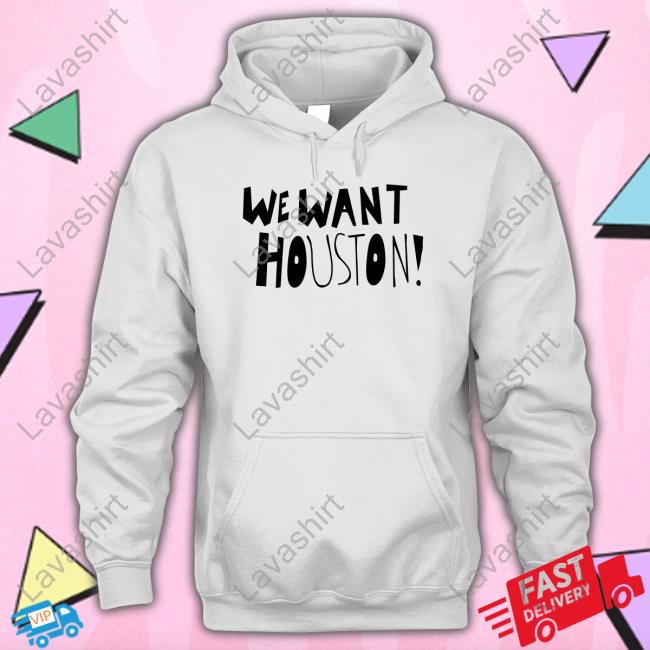 Tay 10Thinningtay We Want Houston Tee Shirt