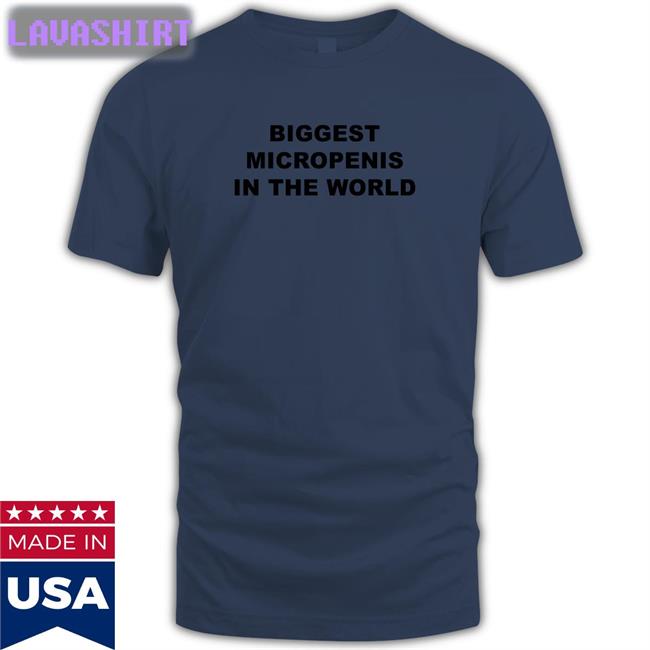 Biggest Micropenis In The World Shirt Shirtsthtgohard