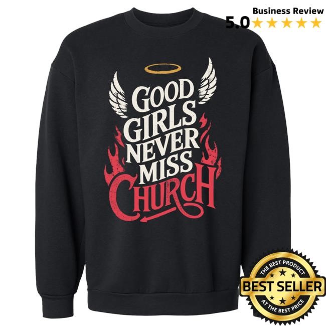 Eric Church Good Girls Never Miss Church Fleece Crewneck | Eric Church Official Merch Store Shop
