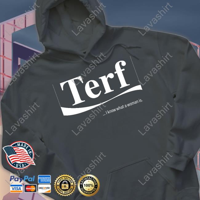 Terf I Know What A Woman Is T Shirt