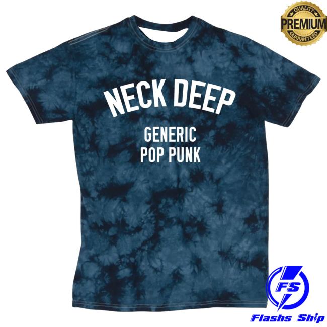 Official Neck Deep Merch Store NeckDeep Generic Pop Punk Tie Dye Blue Attractive Shirt