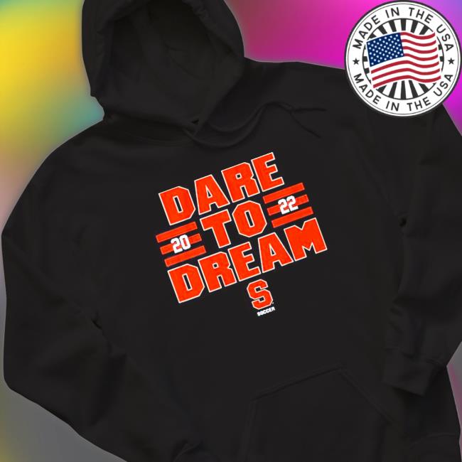 Syracuse soccer dare to dream Hooded Sweatshirt