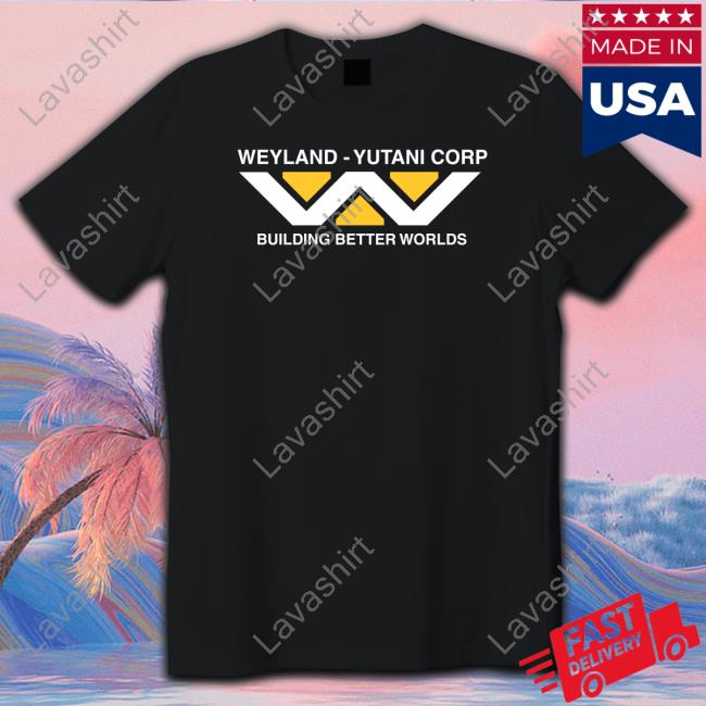 Original Weyland Yutani Corp Building Better Worlds Sweatshirt