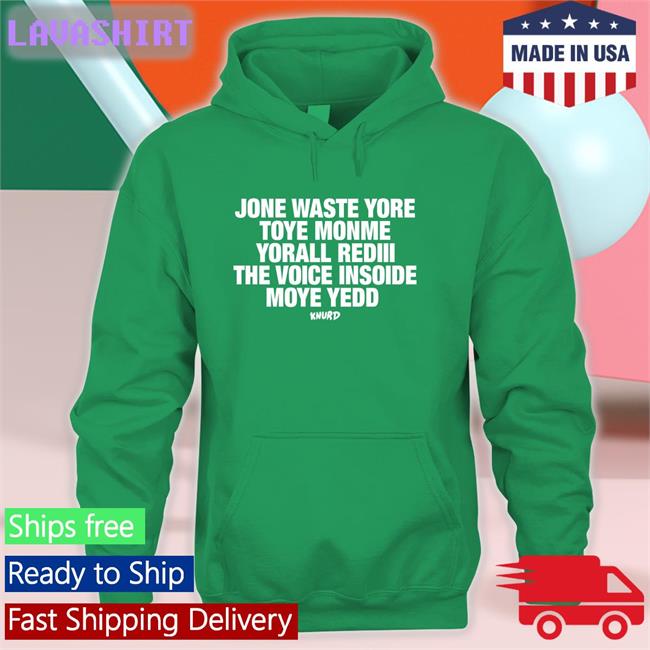 Jone Waste Yore Toye Monme Yorall Rediii The Voice Insoide Moye Yedd Knurd Hoodie Redlineclifford
