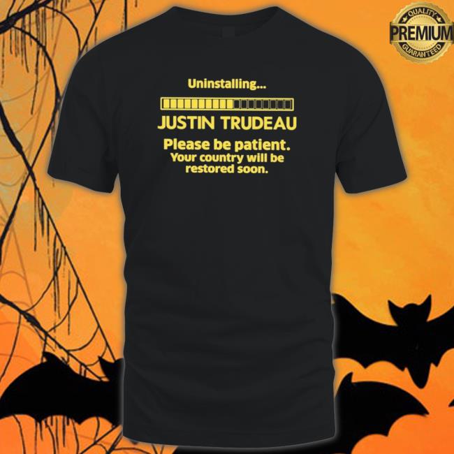 Official Uninstalling Justin Trudeau T-shirt Official Uninstalling Justin Trudeau Hooded Sweatshirt