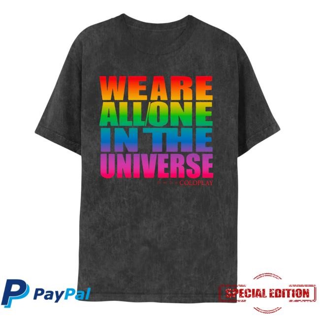 We Are All/One In The Universe Music Of The Spheres World Tour 2024 Shirt 2024 – Coldplay