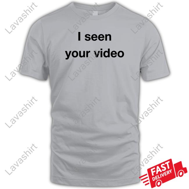 I Seen Your Video T Shirt Matessa Nicole Matessadorman