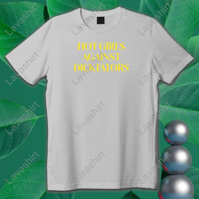 Hot Girls Against Dicktators Long Sleeve