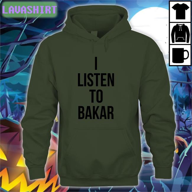 I Listen To Bakar Tee Shirt Yeaabk