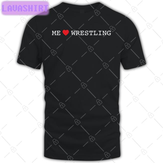 Shirts That Go Hard Me Love Wrestling Cap Shirtsthtgohard