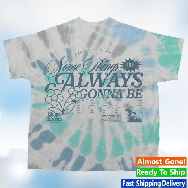 Official Dan And Shay Merch Always Gonna Be Tie Dye T Shirt