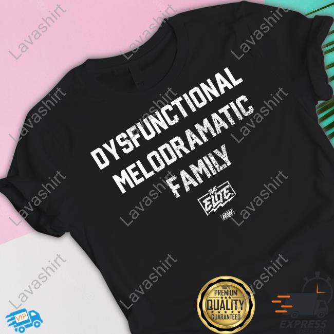 All Elite Wrestling Dysfunctional Melodramatic Family Long Sleeve T-Shirt