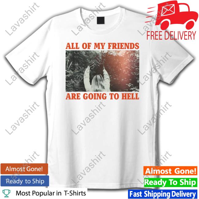 Official Reverend Kristin Michael Hayter All Of My Friends Tee Shirt