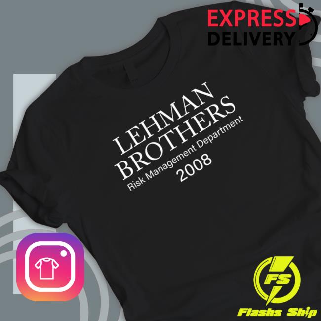 Official Lehman brothers risk management department 2008 Shirt