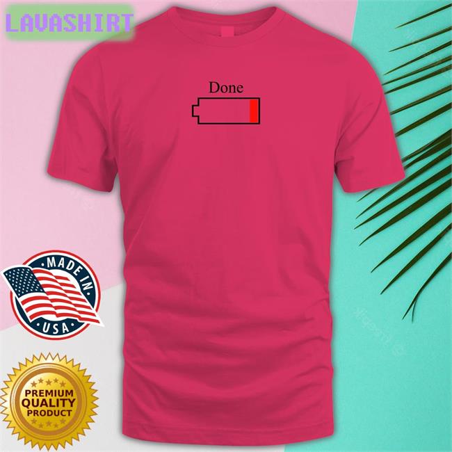 Paula Saenz Done Low Battory Original Shirt 2022 Tumexicanafav