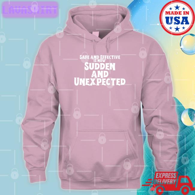 Noel Olinde Dsydo Shop Safe And Effective Is Now Sudden And Unexpected Shirt