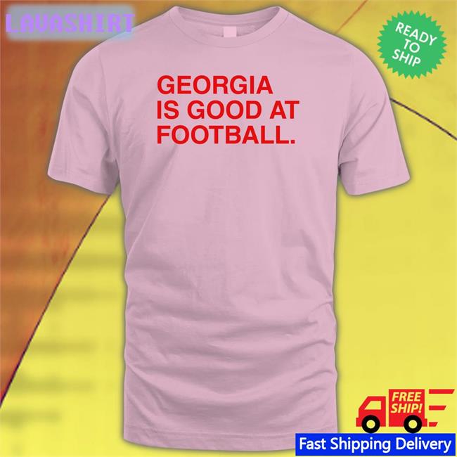 Georgia Is Good At Football Tee