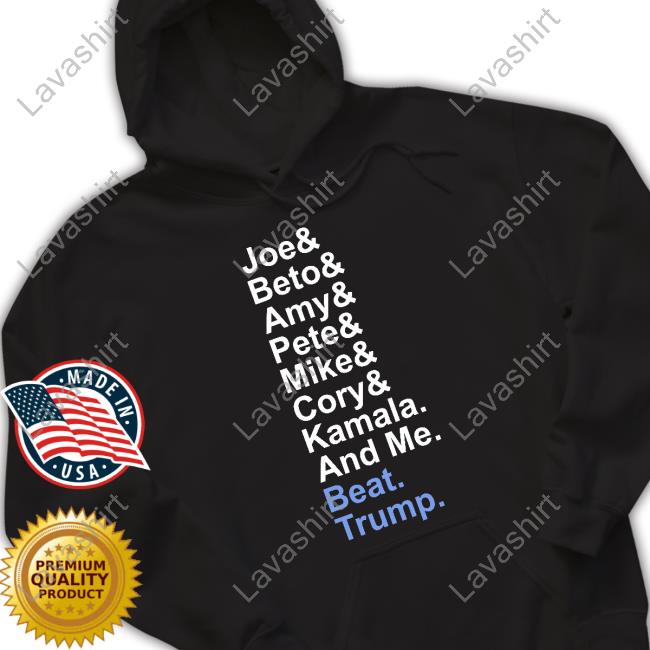 Joe Beto Amy Pete Mike Kamala And Me Beat Trump Shirt