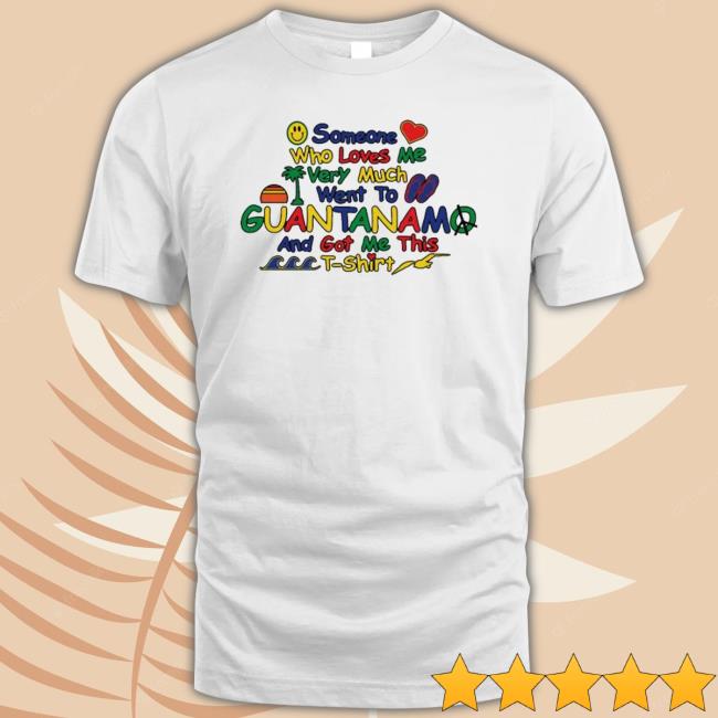 Official someone who loves very much me went to Guantanamo and got me this nice Shirts