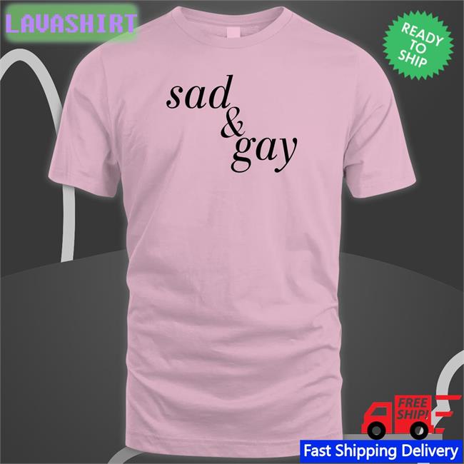 Shirts That Go Hard Sad & Gay Tee Shirtsthtgohard