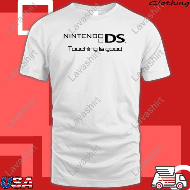 Nintendo Ds Touching Is Good Shirt Funny