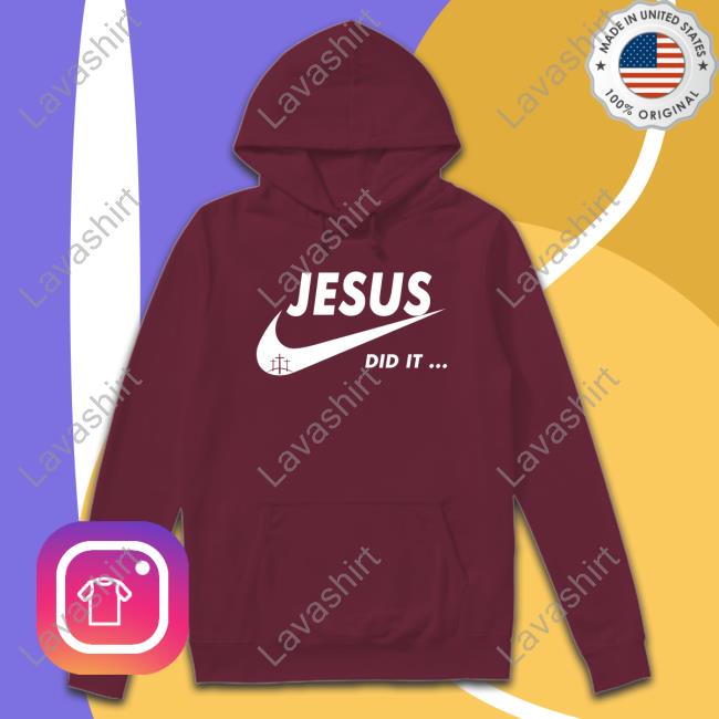 Jesus Did It Tee Shirt