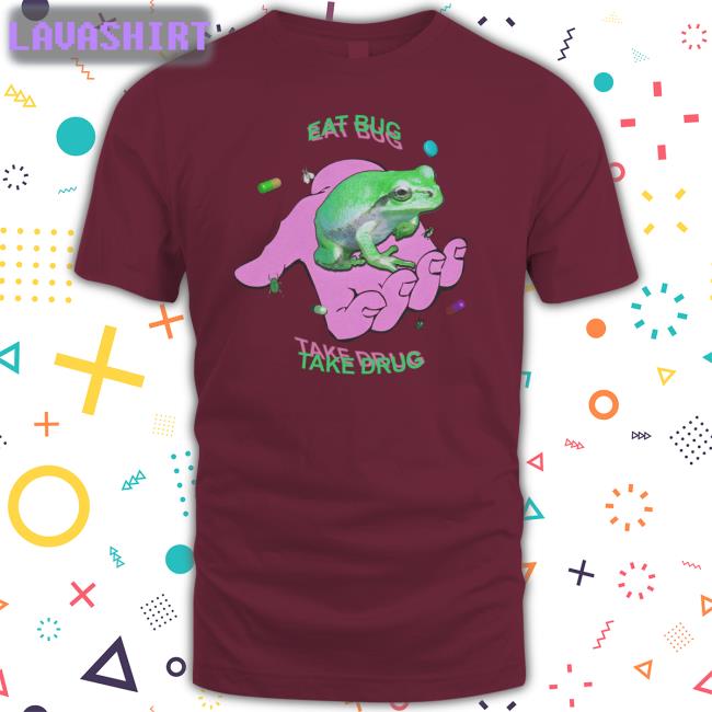 Eat Bug Take Drug Long Sleeve T Shirt