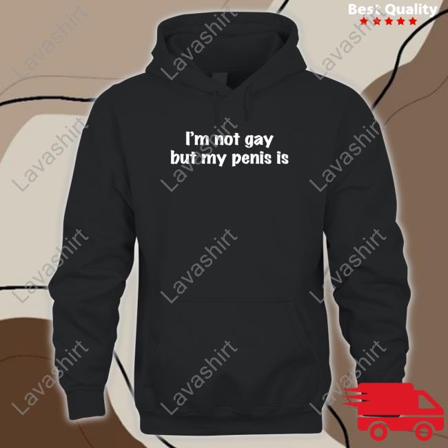 Shirts That Go Hard I'm Not Gay But My Penis Is Cap Shirtsthtgohard