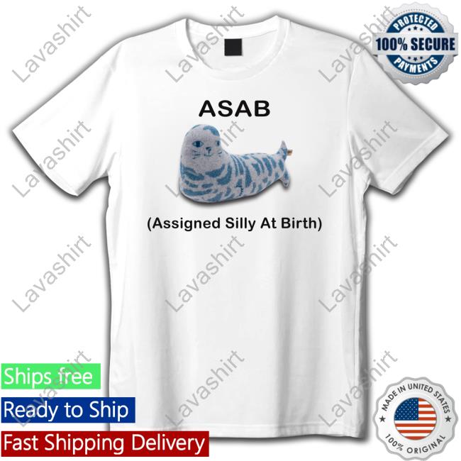 Asab Assigned Silly At Birth T Shirts