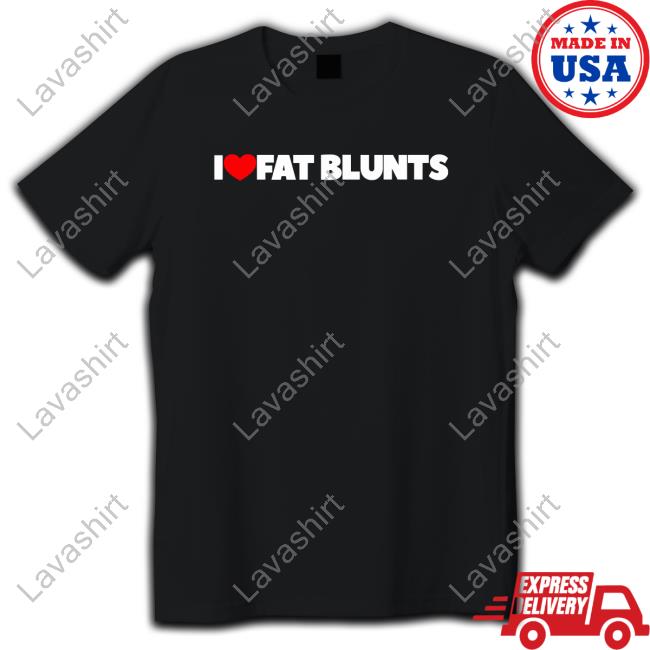 I Love Fat Blunts Long Sleeve T Shirt Peachefe