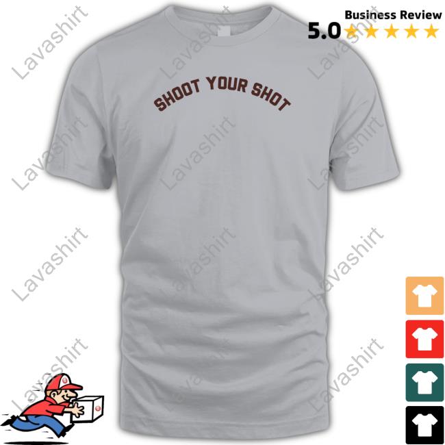 Shoot Your Shot Shirts