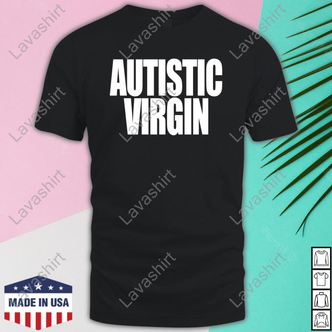 Autistic Virgin Tee Shirt
