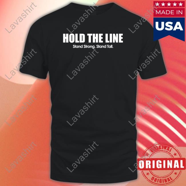 Official Majestic Hold The Line Stand Strong Stand Tall Tee