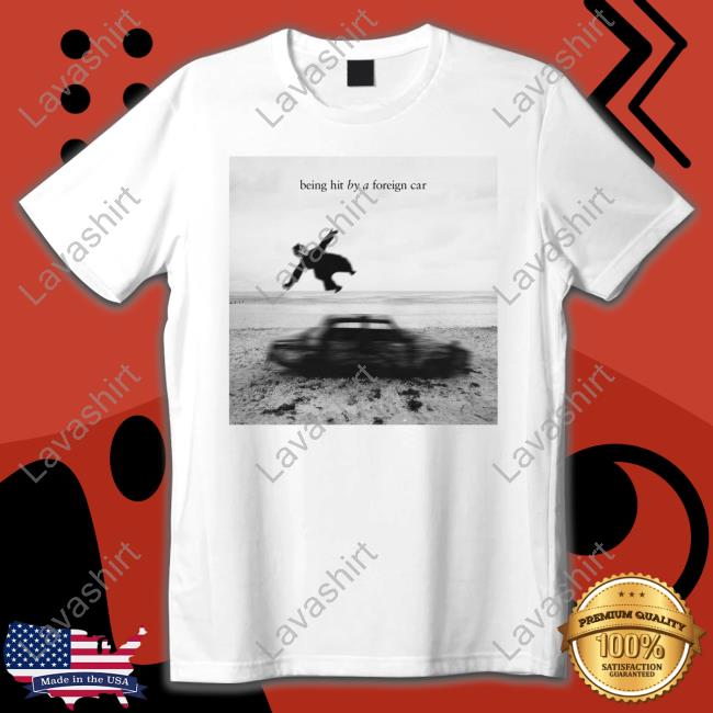 The1975 Being Hit By A Foreign Car Shirt Darlingswiftie