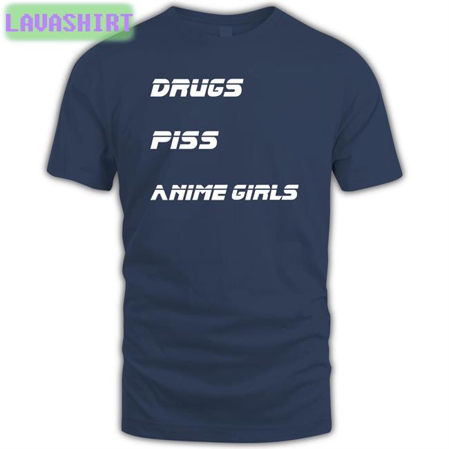 Drugs Piss Anime Girls Shirts