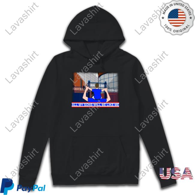All My Sons Will Be Like Me Shirts