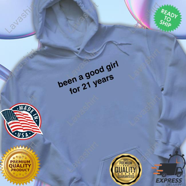 Been A Good Girl For 21 Years T Shirt