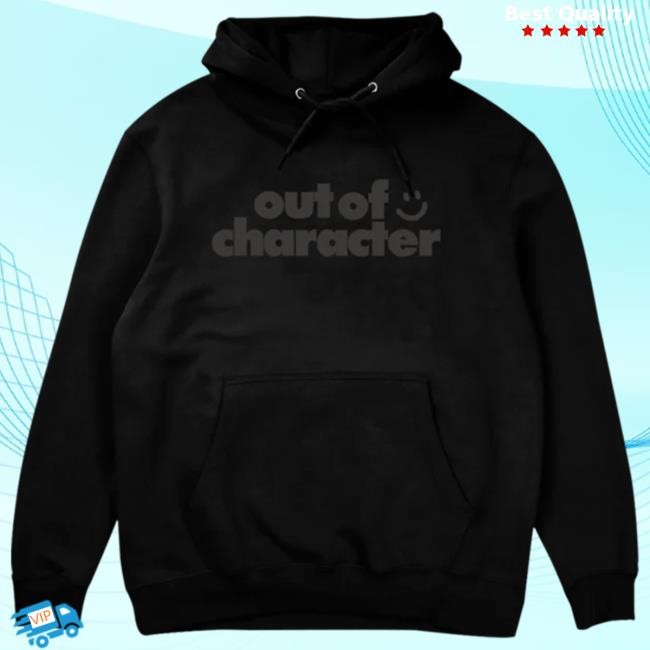 Official Out Of Character Merch Black Friday Black Hoodies