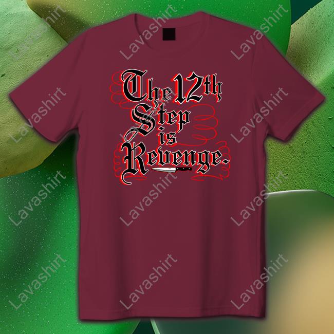 The 12th Step Is Revenge Hoodie