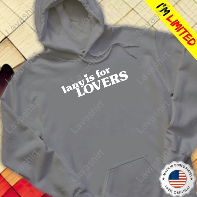 Lany Merch Lany Is For Lovers T Shirt Lany Merch Lany Is For Lovers Tank
