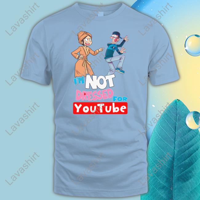 I'm Not Dressed For Youtube Sweatshirt