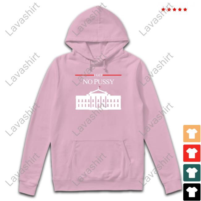 I Get No Pussy Long Sleeve