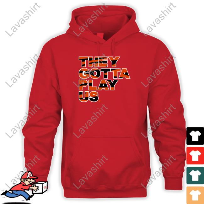 They Gotta Play Us Tee