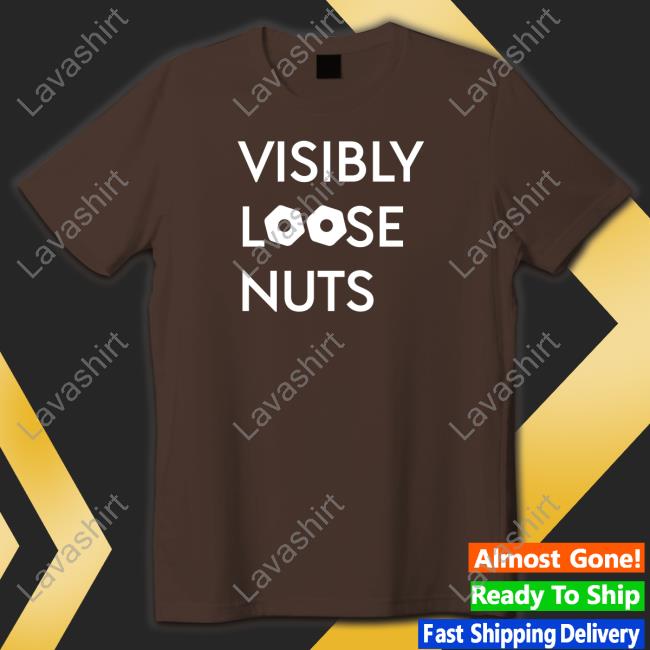 Wemartians Visibly Loose Nuts Shirt