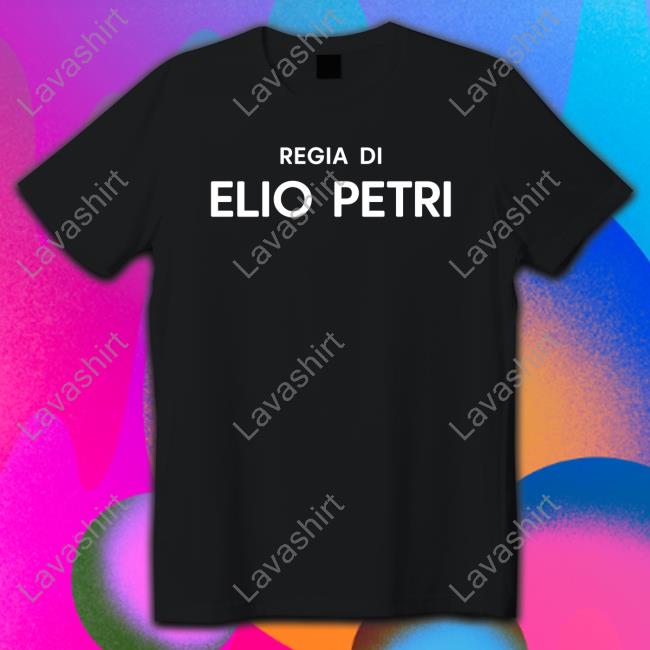 Regia Di Elio Petri Tee Shirt