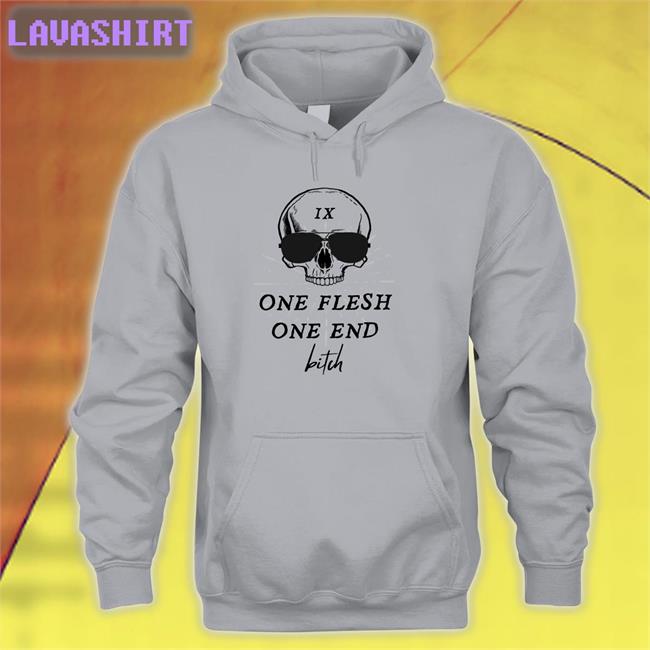 One Flesh One End Bitch Unisex T Shirt