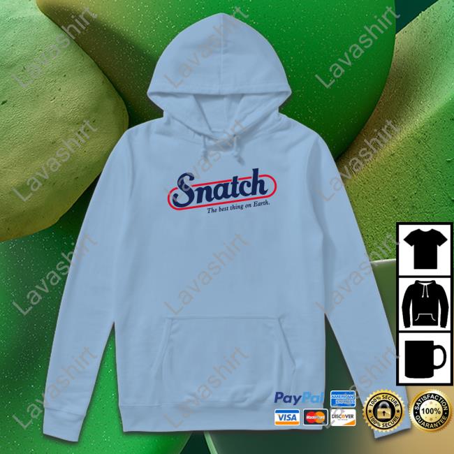 Snatch The Best Thing On Earth Long Sleeve T Shirt Shirts That Go Hard White Snatch The Best Thing On Earth T Shirt
