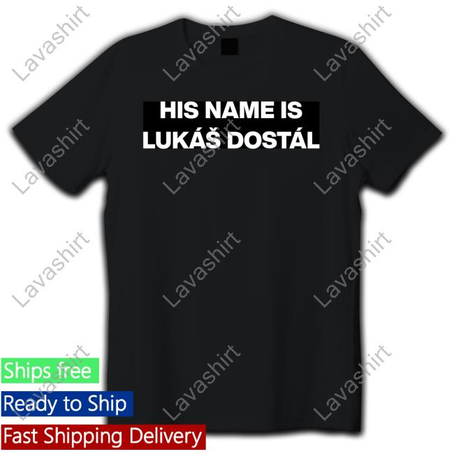 Official Anaheim Ducks His Name I Lukas Dostal Tee Shirt