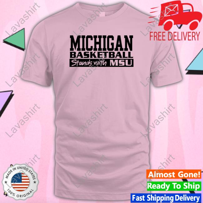 Official Michigan Basketball Stand With MSU Shirt