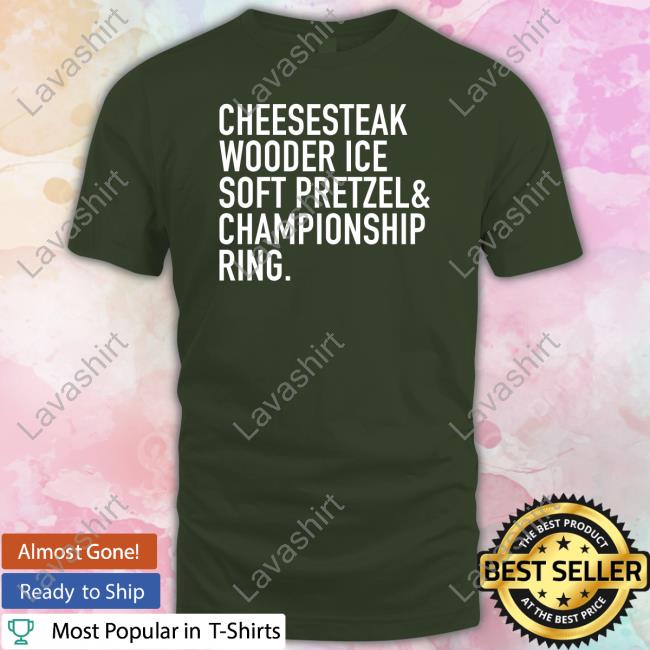 Mess In A Bottle Merch Cheesesteak Wooder Ice Soft Pretzel Championship Ring Hoodie Go Philly Champs Eagles